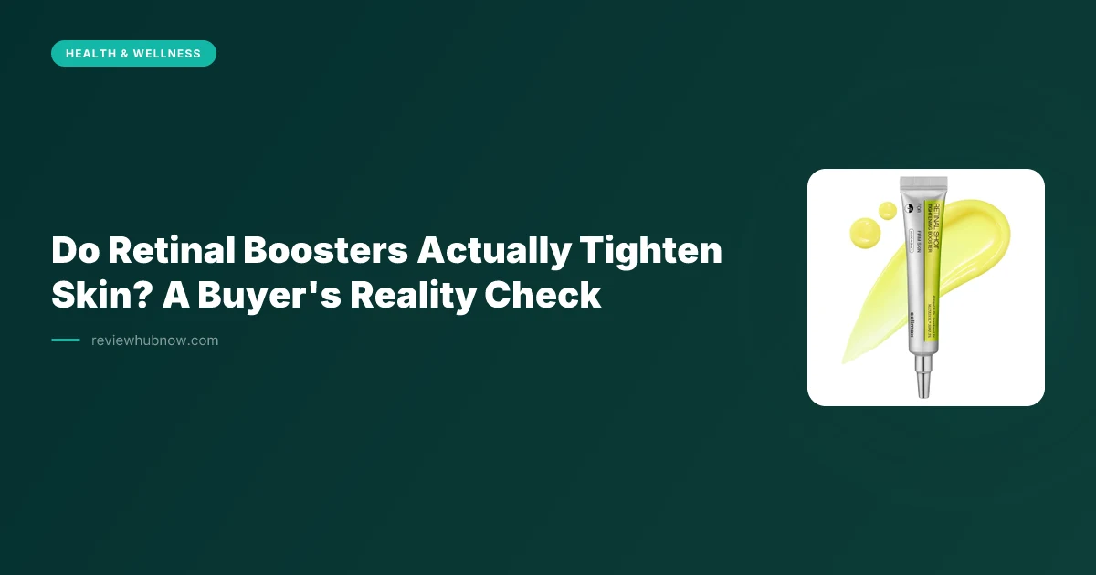 Do Retinal Boosters Actually Tighten Skin? A Buyer's Reality Check