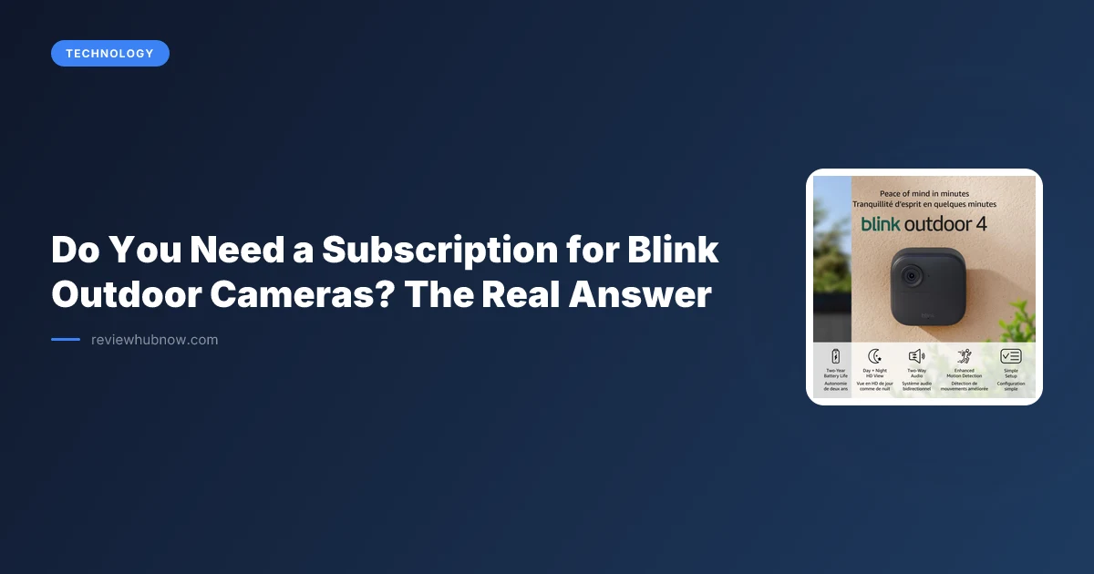 Do You Need a Subscription for Blink Outdoor Cameras? The Real Answer