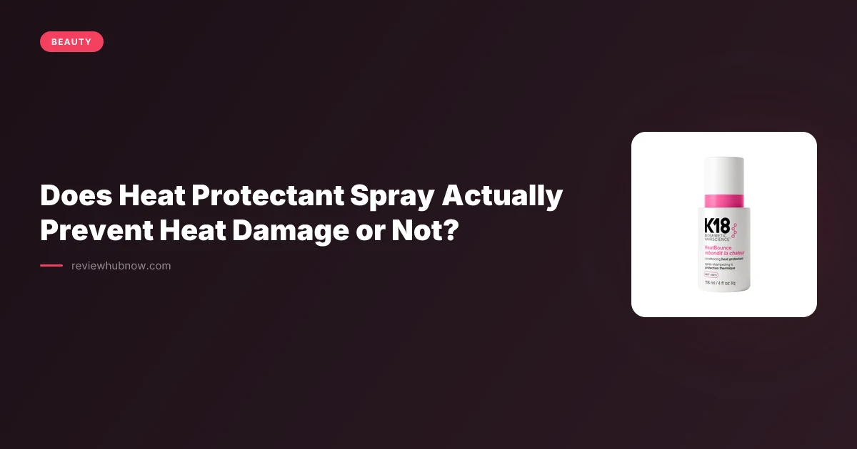 Does Heat Protectant Spray Actually Prevent Heat Damage or Not?