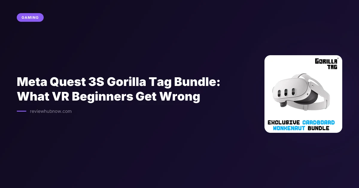 Meta Quest 3S Gorilla Tag Bundle: What VR Beginners Get Wrong