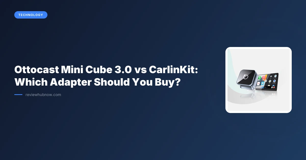 Ottocast Mini Cube 3.0 vs CarlinKit: Which Adapter Should You Buy?