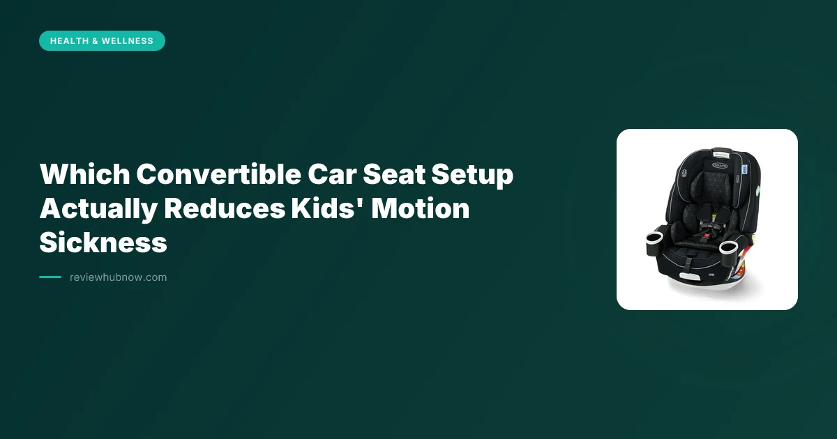 Convertible Car Seat Setup That Reduces Kids' Motion Sickness